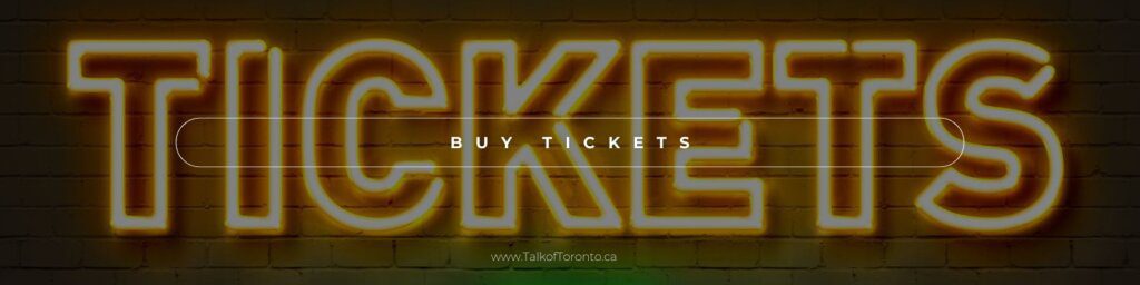 Glowing Ticket Sign for Toronto Event Nightlife Concert Tickets