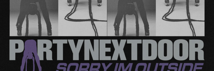 PARTYNEXTDOOR: Sorry I’m Outside Tour