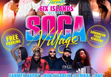 Toronto Caribana Friday: SOCA VILLAGE W/ BUNJI GARLIN, FARMER & LYRIKAL