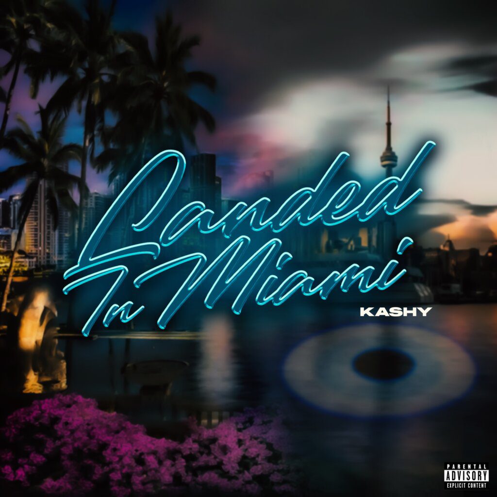 Kashy Landed In Miami debut single Cover Art