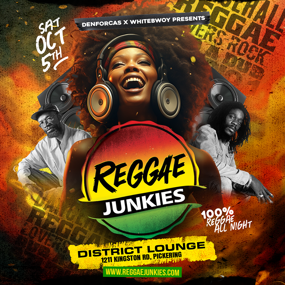 REGGAE JUNKIES-Toronto-Events-Nightlife-DJ-Whitebwoy-Denforcas-soca-djs Flyer