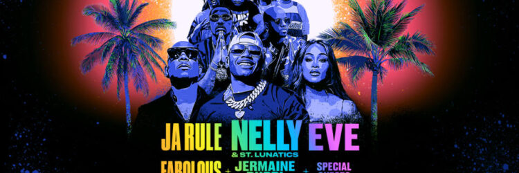 Nelly with Ja Rule, Eve Fabolous & Special Guests: Where The Party At Concert Tour