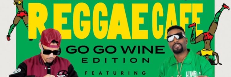 ReggaeCafe – GO GO Wine Edition