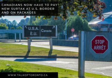 Canadians Now Have to Pay New Surtax at U.S. Border and on Packages