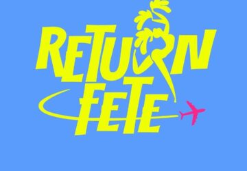 RETURN FETE 2025 – THE BIGGEST POST-CARNIVAL TURNUP!