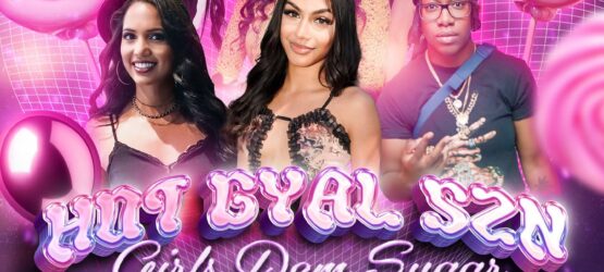 HOT GYAL SZN: GIRLS DEM SUGAR by Dr Jay (Soca Prince)