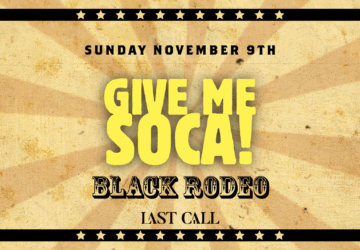 GIVE ME SOCA | Toronto Event |  BLACK RODEO
