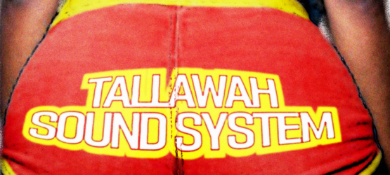 Tallawah Sound System: 5th Year Anniversary