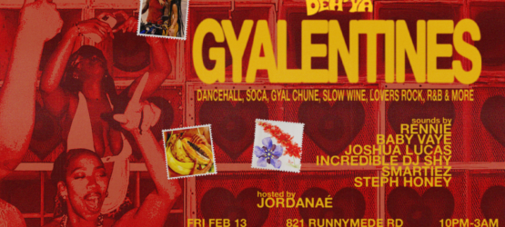 DEH’YA: GYALENTINES (Toronto)