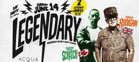 LEGENDARY feat David Rodigan & DJ Starting from Scratch – Toronto Day Party