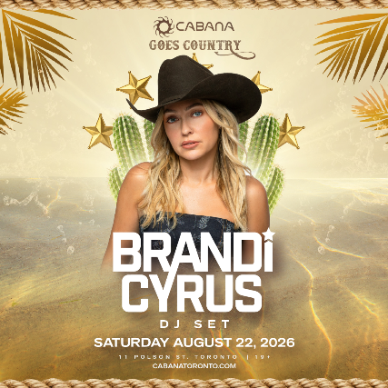BRANDI CYRUS: DJ SET cabana toronto