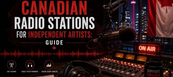 Canadian Radio Stations for Independent Artists: Guide