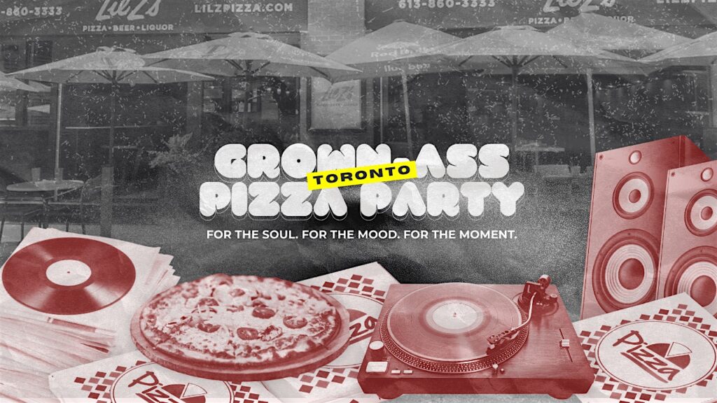 Grown-Ass Pizza Party – TORONTO DOWNTOWN (Ep. 64) Hip Hop, R&B, Global at Midnight Arcade