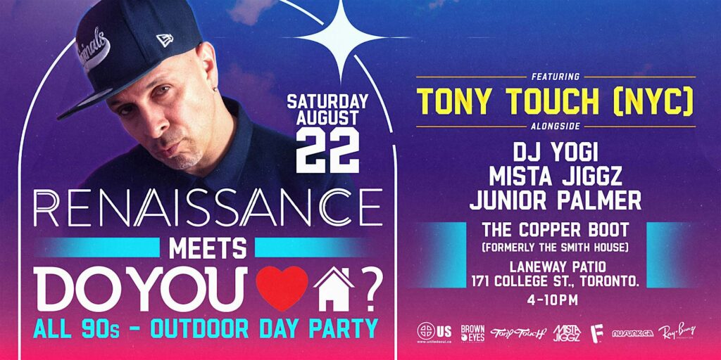 RENAISSANCE meets DO YOU ❤️ HOUSE? – ALL 90s w/guest Tony Touch (NYC) Toronto at The Copper Boot