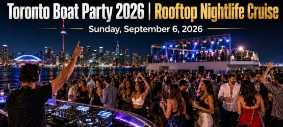 Toronto Boat Party 2026 | Rooftop Nightlife Cruise