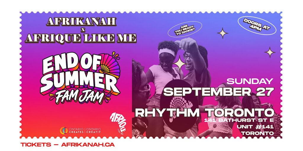 AFRIKANAH X AFRIQUE LIKE ME: END OF SUMMER FAM JAM Toronto at Rhythm Toronto