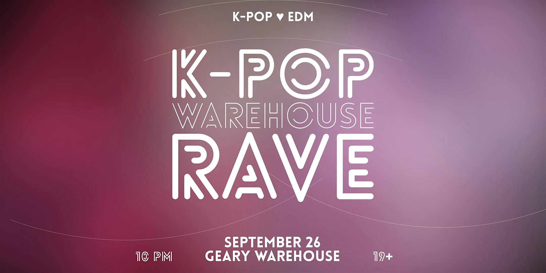 K-pop Warehouse Rave Toronto at Geary Avenue Warehouse