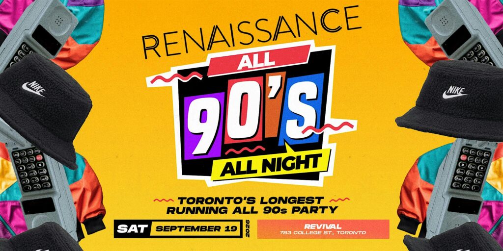 RENAISSANCE – ALL 90s w/Starting from Scratch, Danny D, & Mista Jiggz Toronto at Revival Event Venue