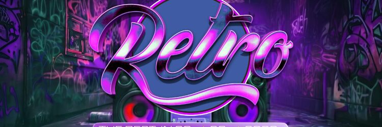 RETRO – The Best In 80s + 90s + 2000s