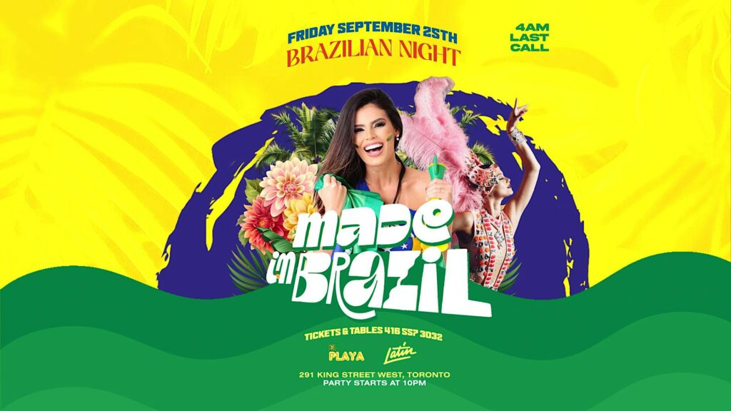 Toronto’s Hottest Brazilian Party / Made In Brazil at Playa by Tulum