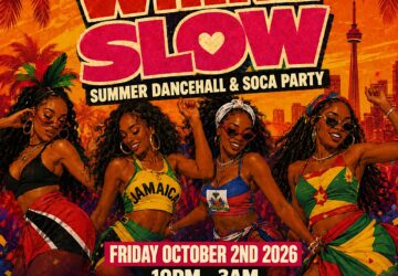 WHINE SLOW – Toronto’s Sexiest Dancehall & Soca Party